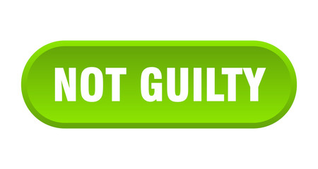 not guilty button. not guilty rounded green sign. not guilty