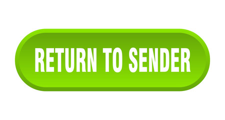 return to sender button. return to sender rounded green sign. return to sender