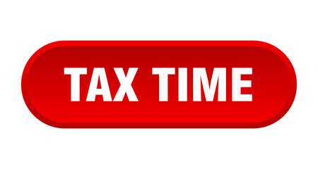 tax time button. tax time rounded red sign. tax time