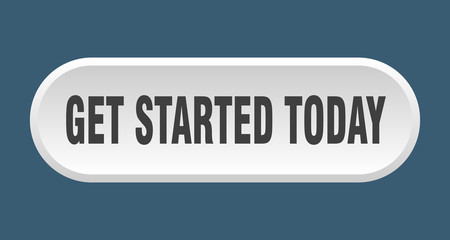 get started today button. get started today rounded white sign. get started today