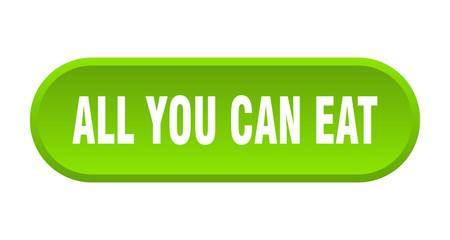 all you can eat button. all you can eat rounded green sign. all you can eat