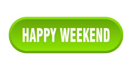 happy weekend button. happy weekend rounded green sign. happy weekend