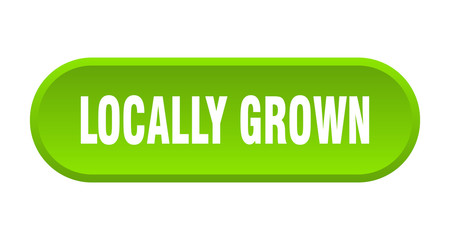 locally grown button. locally grown rounded green sign. locally grown