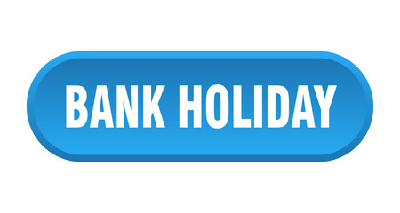 bank holiday button. bank holiday rounded blue sign. bank holiday