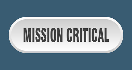 mission critical button. mission critical rounded white sign. mission critical