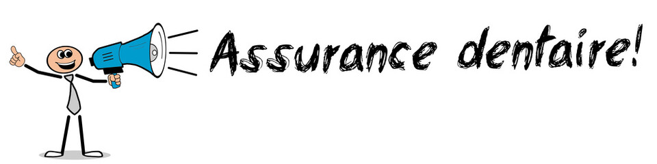 Assurance dentaire! 