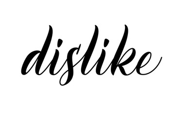 Dislike modern brush calligraphy isotated on a white background. Vector illustration.