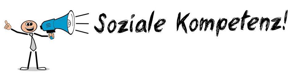 Soziale Kompetenz!