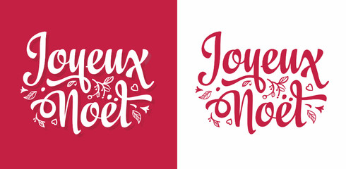 Joyeux Noel. Noel French Christmas. Christmas in France, Switzerland, Belgium, Luxembourg, Andorra and Monaco. French lettering typography. Joyeux Noël. French word typographic. Christmas French text 