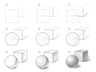 How to draw step-wise still life sketch of geometric shapes, cube, ball. Creation step by step pencil drawing. Educational page. School textbook. Developing artistic skills. Hand-drawn vector image.