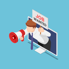 Isometric businessman come out from monitor holding megaphone and job wanted sign