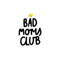 Bad Moms Club crown power shirt quote lettering