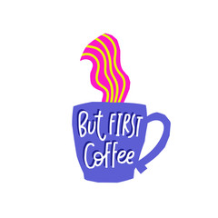 But first Coffee shirt quote lettering