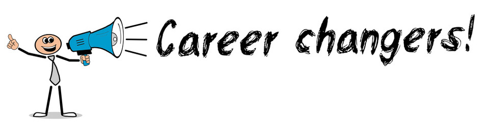 Career changers! 