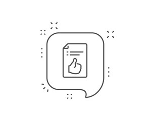 Approved document line icon. Chat bubble design. Accepted or confirmed sign. Like symbol. Outline concept. Thin line approved document icon. Vector