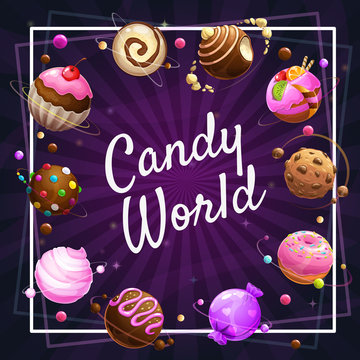 Candy world poster. Glazed donut, candies, cakes, cookies, chokolate planets.