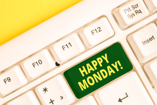 Word writing text Happy Monday. Business photo showcasing telling that demonstrating order to wish him great new week White pc keyboard with empty note paper above white background key copy space