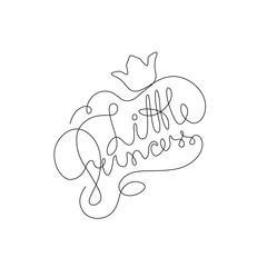 Little princess continuous line drawing,  text for girls clothes, tattoo, badge, print for clothes and logo design, hand drawn lettering little princess with crown for print one single line.