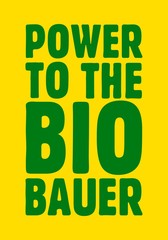 POWER TO THE BIOBAUER (Grün)