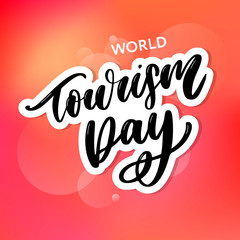 Beautiful lettering for tourism day. World Tourism Day.