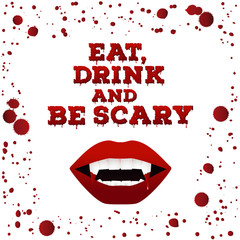 Concept design of the invitation flyer for halloween party. Eat,drink and be scary poster with vampire lips close up on white background. Vector illustration
