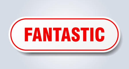 fantastic sign. fantastic rounded red sticker. fantastic