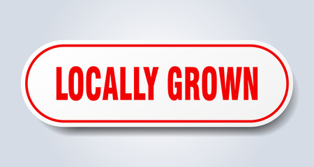 locally grown sign. locally grown rounded red sticker. locally grown