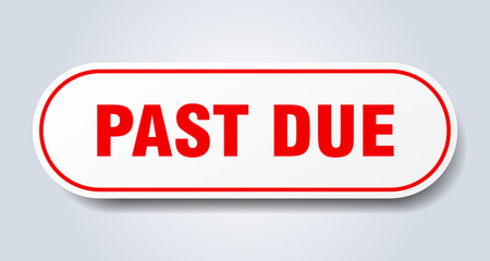 past due sign. past due rounded red sticker. past due
