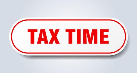 tax time sign. tax time rounded red sticker. tax time