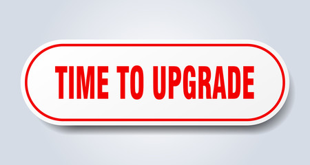 time to upgrade sign. time to upgrade rounded red sticker. time to upgrade