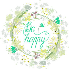 Isolated on white vector card of floral summer sunny circle hand drawn tangle with camomile flowers and herbs and lettering - be happy