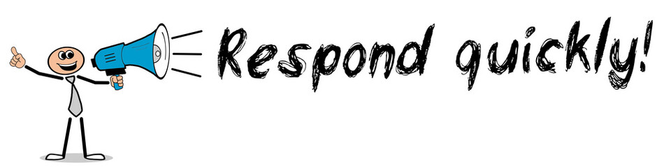 Respond quickly! 