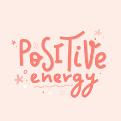 positive energy poster concept on pink background for home office decoration. Lettering illustration