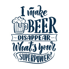 Lettering poster with quote about beer in vintage style. Calligraphic banner and t shirt print. Hand Drawn placard for pub or bar menu design. Vector