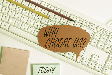 Word writing text Why Choose Us Question. Business photo showcasing list of advantages and disadvantages to select product service Empty copy space red note paper bubble above pc keyboard for text