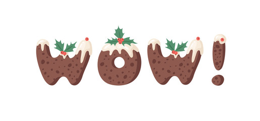 Cartoon vector illustration Christmas Pudding. Hand drawn font. Actual Creative Holidays bake alphabet and word WOW!