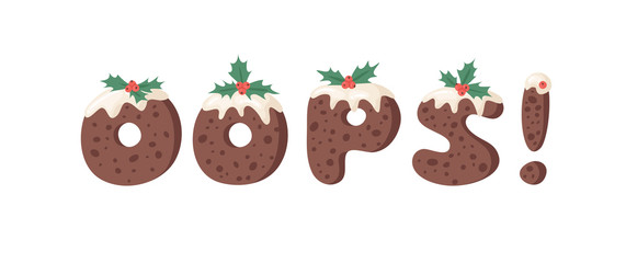 Cartoon vector illustration Christmas Pudding. Hand drawn font. Actual Creative Holidays bake alphabet and word OOPS!