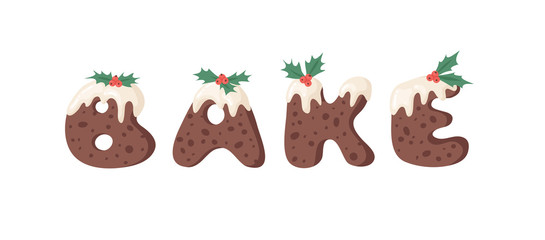 Cartoon vector illustration Christmas Pudding. Hand drawn font. Actual Creative Holidays bake alphabet and word BAKE