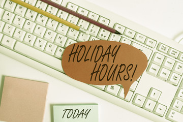Word writing text Holiday Hours. Business photo showcasing Overtime work on for employees under...