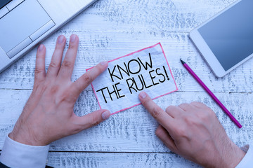 Conceptual hand writing showing Know The Rules. Concept meaning set explicit or regulation...