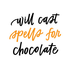 Obraz premium Will Cast Spells for Chocolate