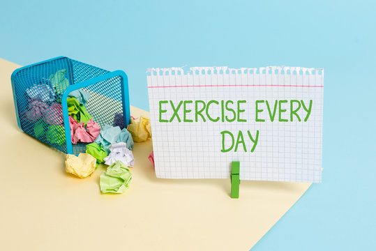 Text sign showing Exercise Every Day. Business photo text move body energetically in order to get fit and healthy Trash bin crumpled paper clothespin empty reminder office supplies tipped