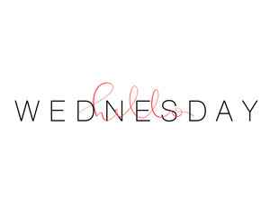Hello Monday, Hello Tuesday, Hello Wednesday. Inspirational quote. Typography for calendar or poster, invitation, greeting card or t-shirt. Vector lettering, calligraphy design. Text background 