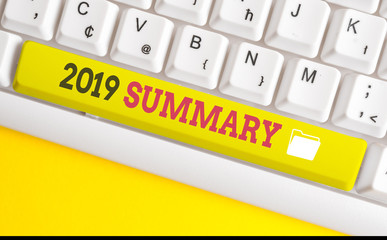 Text sign showing 2019 Summary. Business photo text brief comprehensive especially covering the...