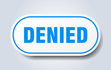 denied sign. denied rounded blue sticker. denied