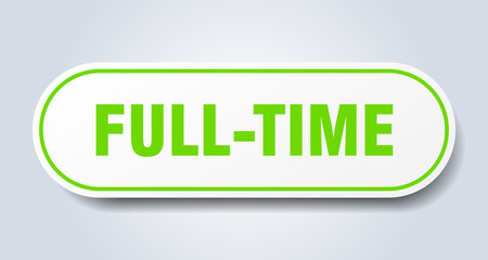 full-time sign. full-time rounded green sticker. full-time