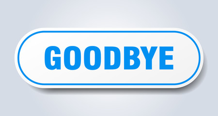 goodbye sign. goodbye rounded blue sticker. goodbye