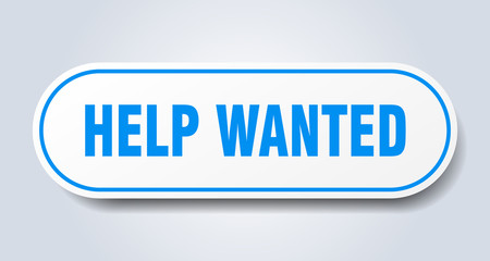 help wanted sign. help wanted rounded blue sticker. help wanted