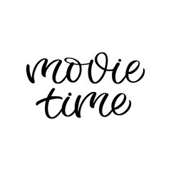 Hand drawn lettering card. The inscription: Movie time. Perfect design for greeting cards, posters, T-shirts, banners, print invitations.
