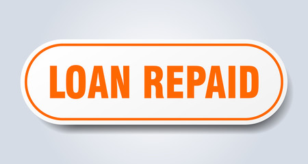 loan repaid sign. loan repaid rounded orange sticker. loan repaid